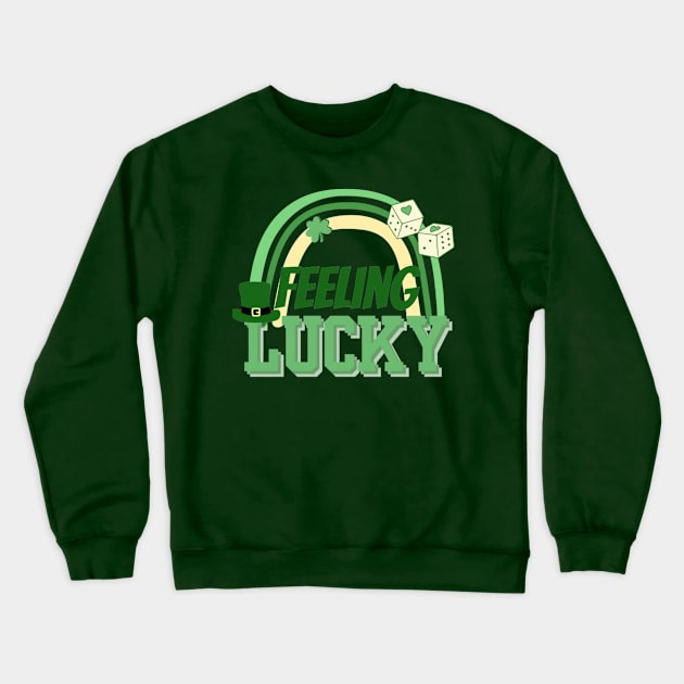St Patricks Day Feeling Lucky Crewneck Sweatshirt by Alexander S.